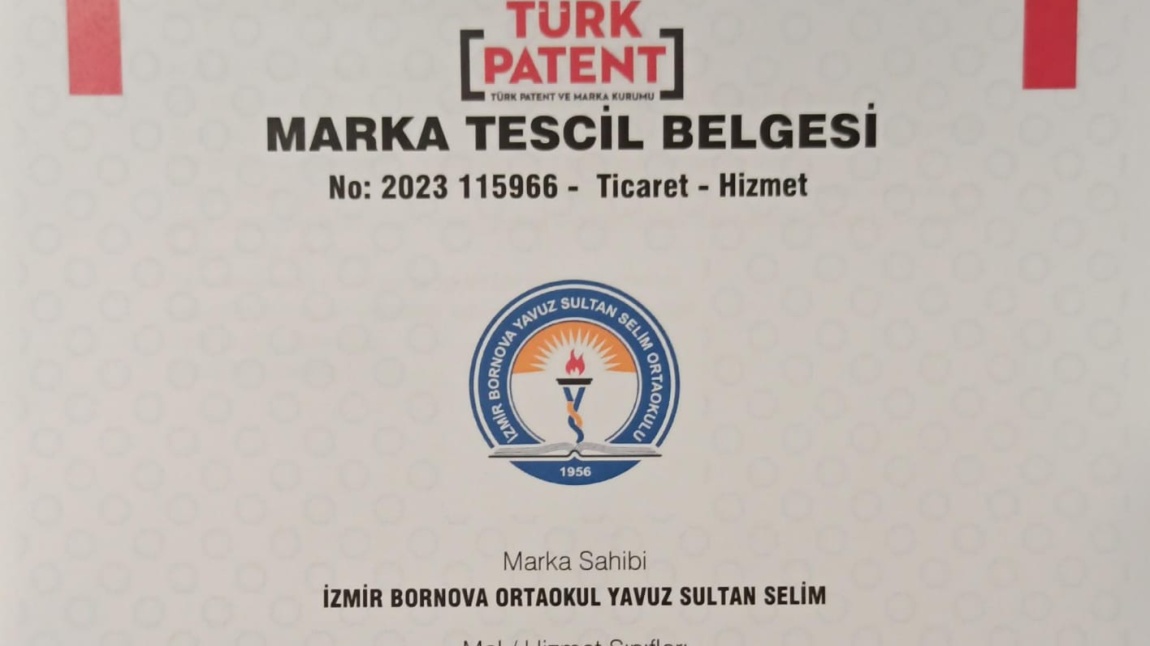 Okulumuz adına Türk Patent ve Marka Kurumundan MARKA TESCİL BELGESİ alınmıştır.